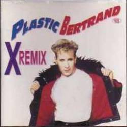 Plastic Bertrand : X Remix